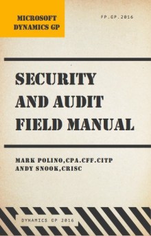 Microsoft Dynamics GP Security and Audit Field Manual
